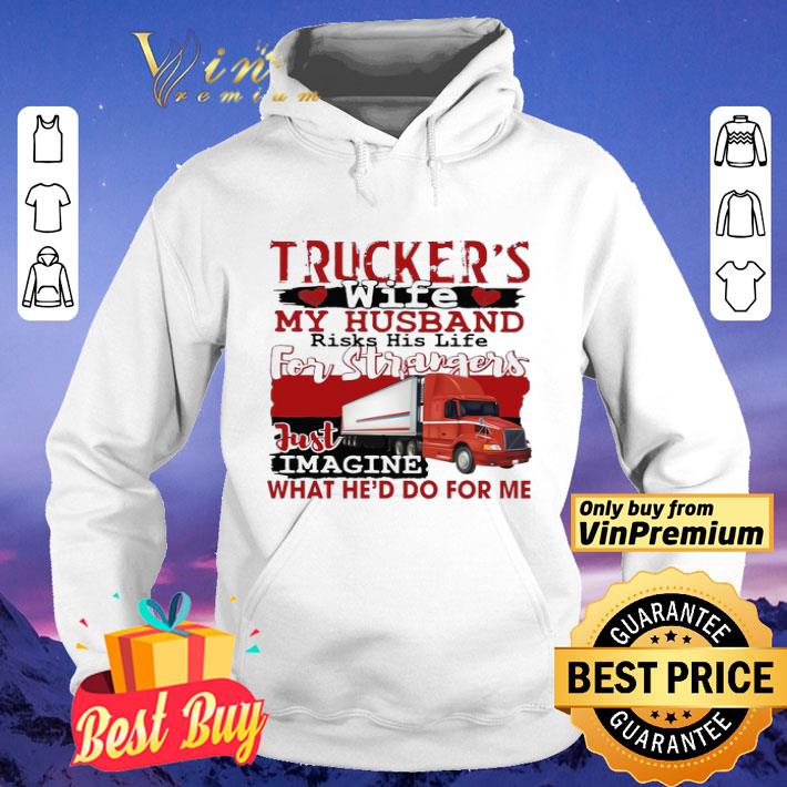 Truckers wife my husband for strangers just image shirt 2efd1ece truckers wife my husband for strangers just image shirt 4 - Truckers wife my husband for strangers just image shirt