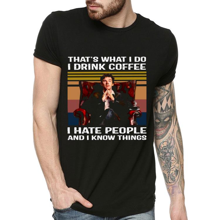 2f7add38 wisesnail sherlock holmes that s what i do i drink coffee i hate people and i know things vintage shirt 4 - Wisesnail Sherlock Holmes That’s What I Do I Drink Coffee I Hate People And I Know Things Vintage Shirt