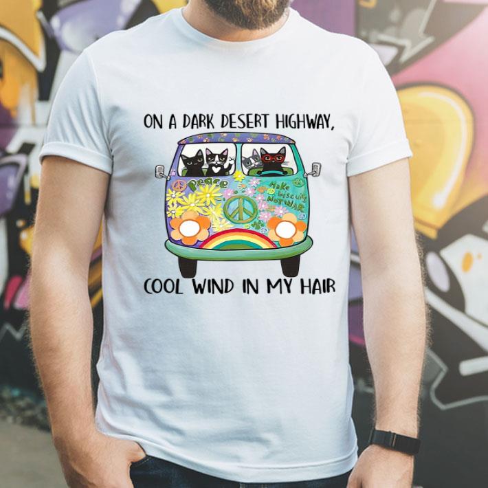 Cats Hippie On A Dark Desert Highway Cool Wind In My Hair shirt