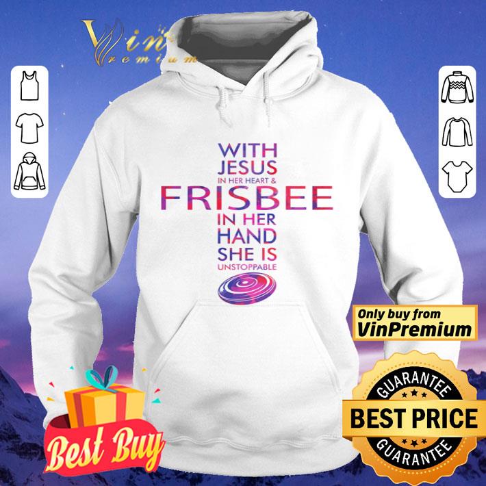 With Jesus in her heart and Frisbee in her hand she is unstoppable shirt 319468e6 with jesus in her heart and frisbee in her hand she is unstoppable shirt 4 - With Jesus in her heart and Frisbee in her hand she is unstoppable shirt