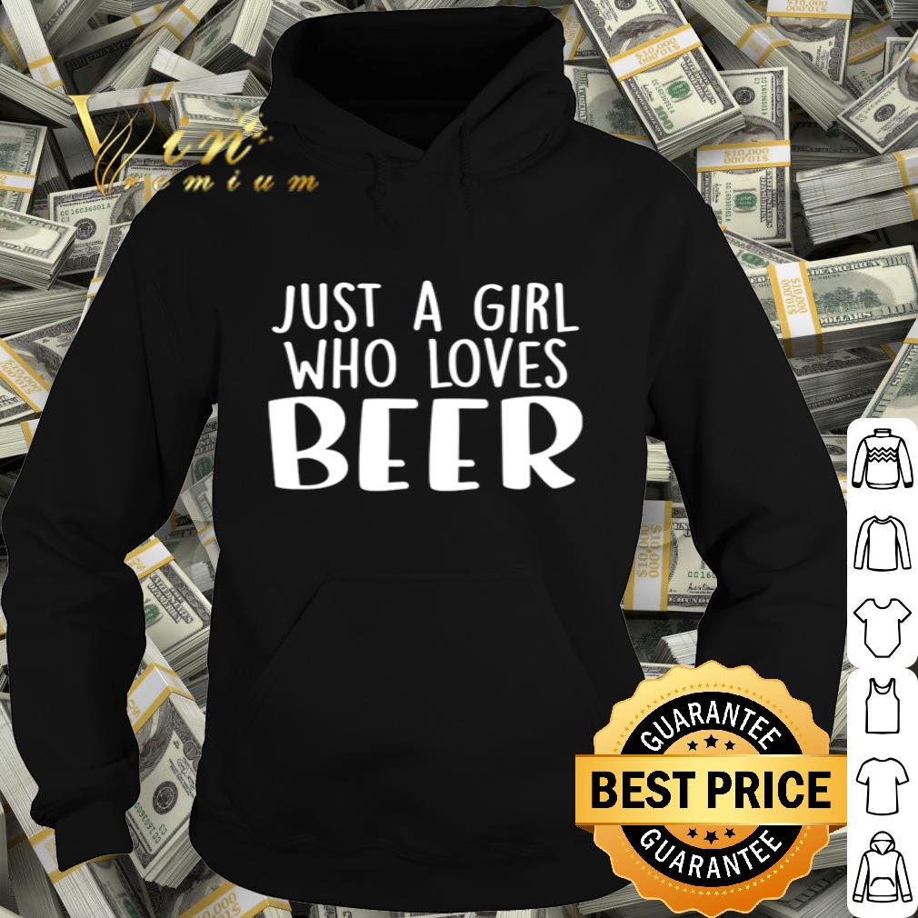 Just a girl who loves beer shirt 320c2749 just a girl who loves beer shirt 4 - Just a girl who loves beer shirt