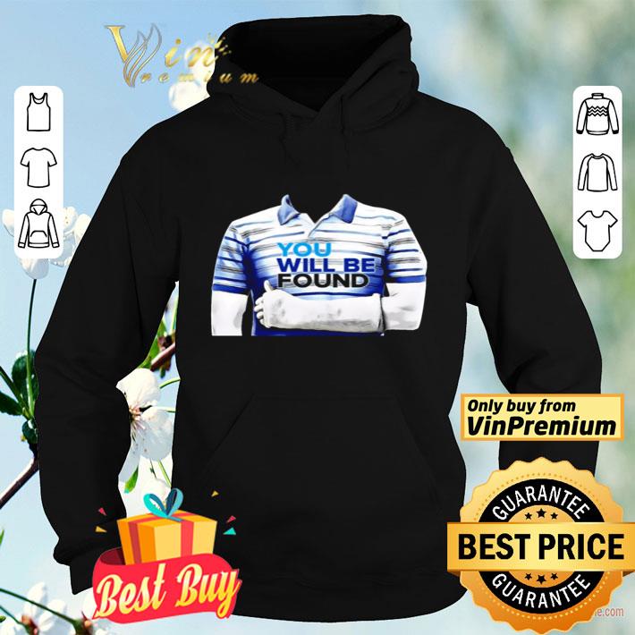 327ed9a0 dear evan hansen you will be found shirt 4 - Dear Evan Hansen You will be found shirt