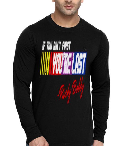 33e66f53 if you ain t first you re last ricky bobby shirt 4 - If You Ain’t First You’re Last Ricky Bobby Shirt