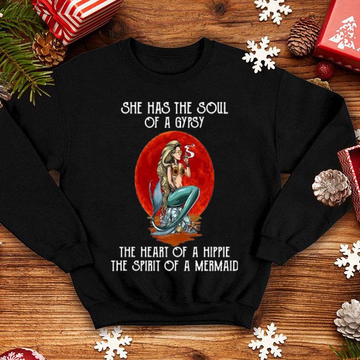 She Has The Soul Of A Gypsy The Heart Of A Hippie The Spirit Of A Mermaid shirt
