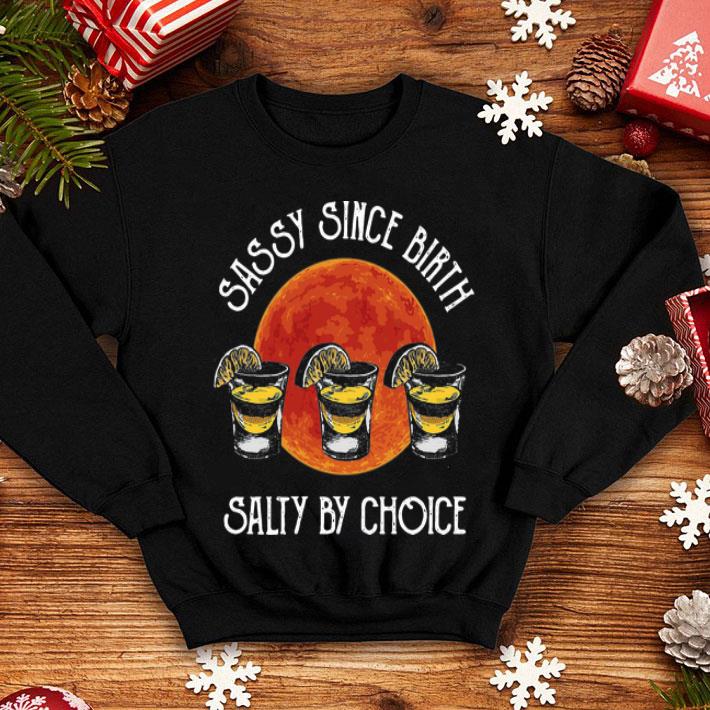 Cocktail Wine Sassy Since Birth Salty By Choice shirt