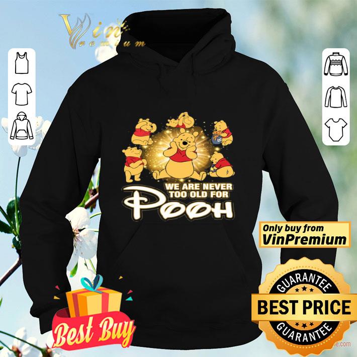 3840a530 we are never too old for pooh of winnie the pooh shirt 4 - We Are Never Too Old For Pooh Of Winnie The Pooh shirt