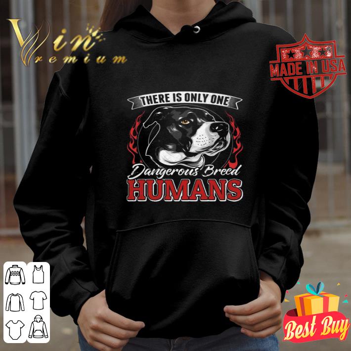 There Is Only One Dangerous Breed Humans Dog shirt 3b4ed820 there is only one dangerous breed humans dog shirt 4 - There Is Only One Dangerous Breed Humans Dog shirt