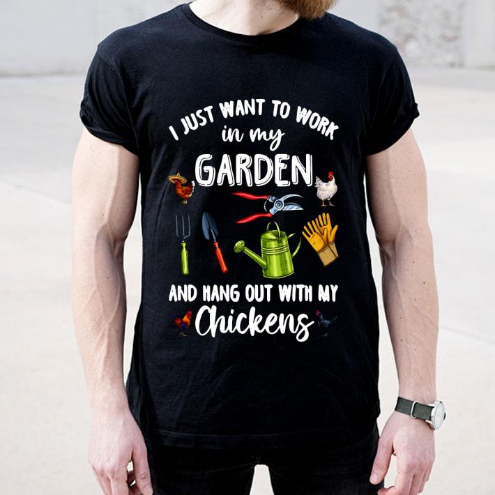 3b676204 i just want to work in my garden and hang out with my chickens shirt 4 - I Just Want To Work In My Garden And Hang Out With My Chickens Shirt