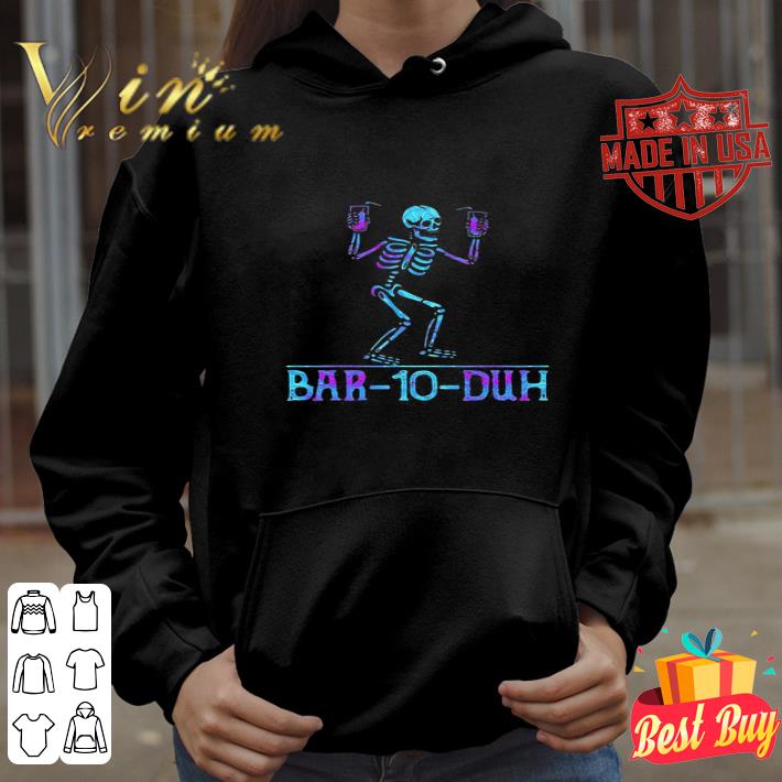 Skeleton Bar 10 Duh shirt
