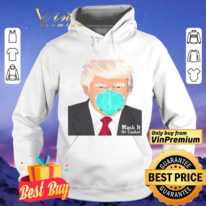Donald Trump Mask It Or Casket shirt 3dfa5f79 donald trump mask it or casket shirt 4 - Donald Trump Mask It Or Casket shirt