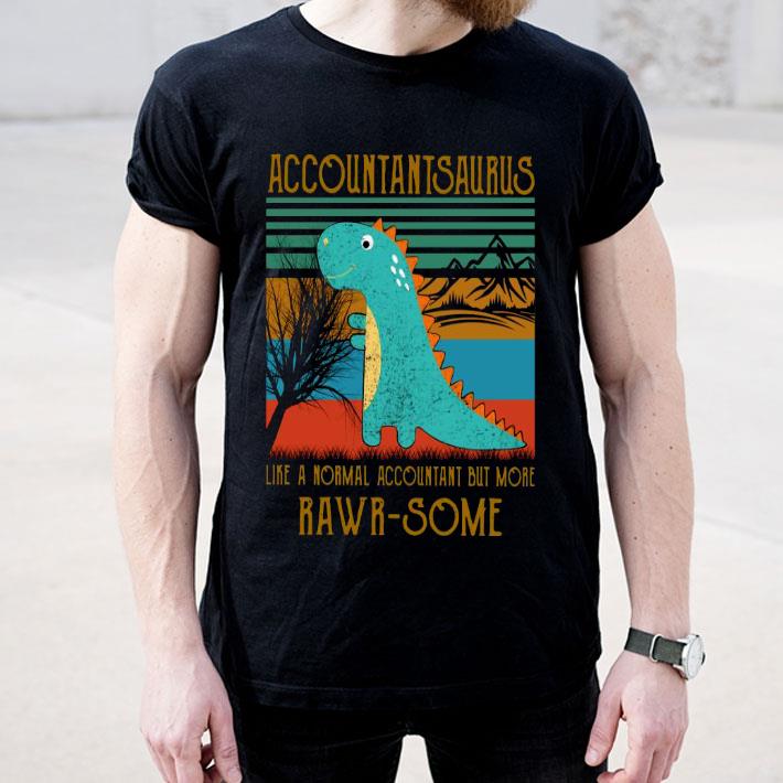 Baby T-rex Dinosaur Accountant Saurus Like A Normal Accountant But More Rwar Some Vintage Shirt