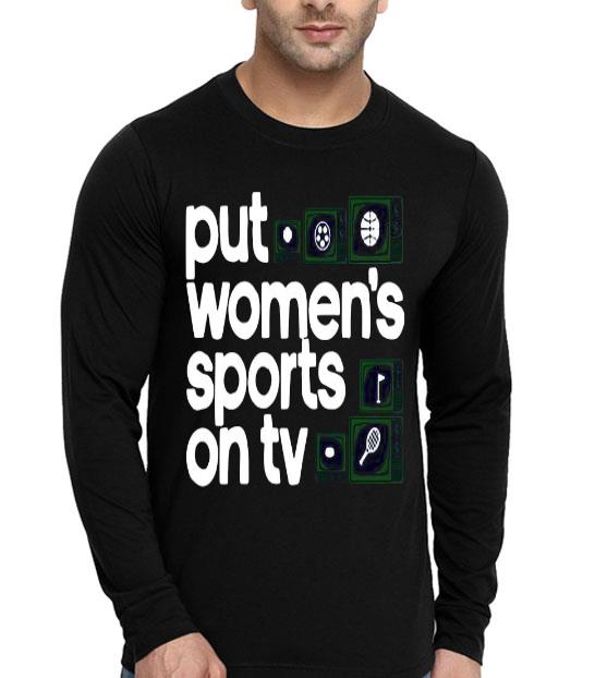 Put Women’s Sports On Tv Shirt