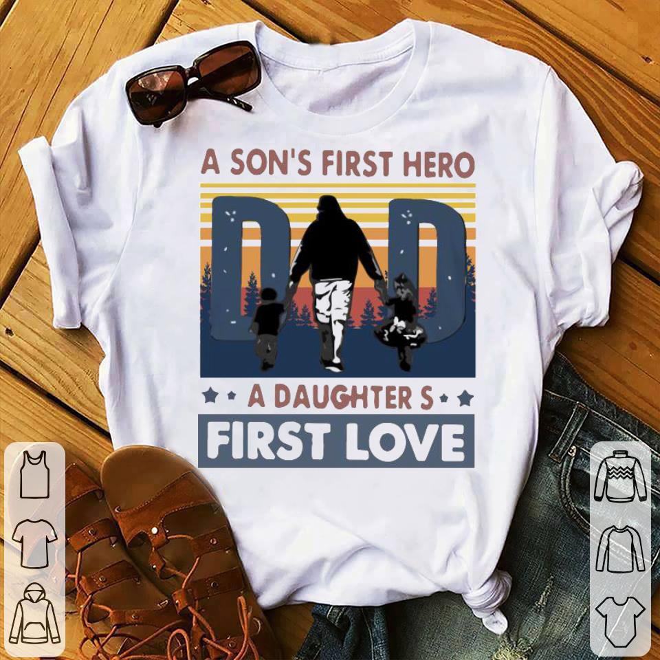 A Son’s First Hero Dad A Daughter’s First Love Vintage Shirt