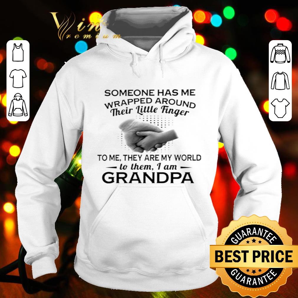 Someone Has Me Wrapped Around Their Little Finger To Me They Are My World shirt
