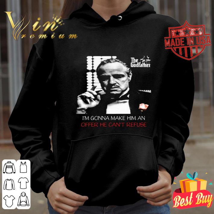 The Godfather I’m Gonna Make Him An Offer He Can’t Refuse shirt 41af6254 the godfather i m gonna make him an offer he can t refuse shirt 4 - The Godfather I’m Gonna Make Him An Offer He Can’t Refuse shirt