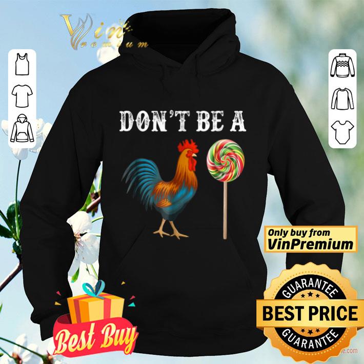 Don’t Be A Sucker Cock A Doodle Candy shirt