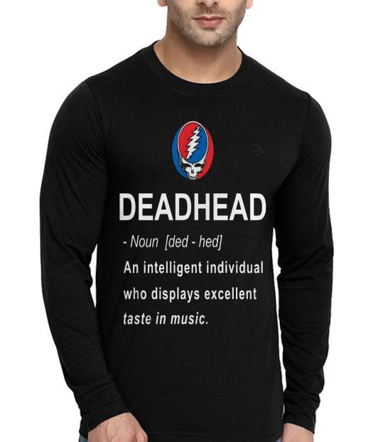 Deadhead An Intelligent Individual Who Displays Excellent Taste In Music Shirt 10 Deadhead An Intelligent Individual Who Displays Excellent Taste In Music Shirt