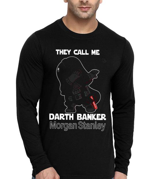 Star War Darth Vader They Call Me Darth Banker Morgan Stanley Shirt
