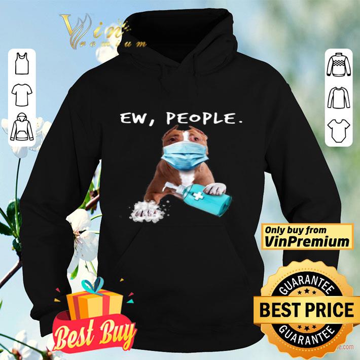 44e908e3 pitbull ew people shirt 4 - Pitbull Ew People shirt