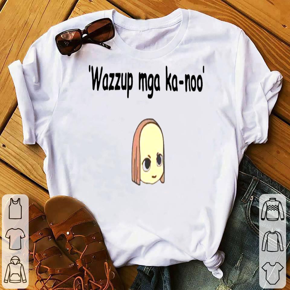 46e9d0de wazzup mga ka noo shirt 4 - Wazzup Mga Ka Noo Shirt