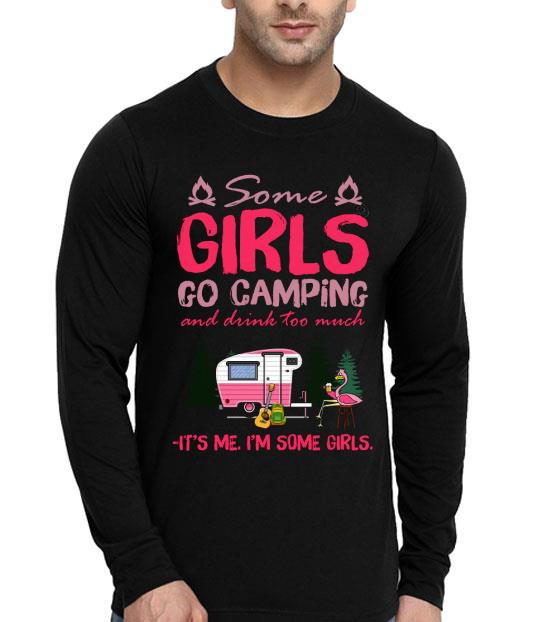 49833663 some girl go camping and drink too much it s me i m some girls shirt 4 - Some Girl Go Camping And Drink Too Much It’s Me I’m Some Girls Shirt