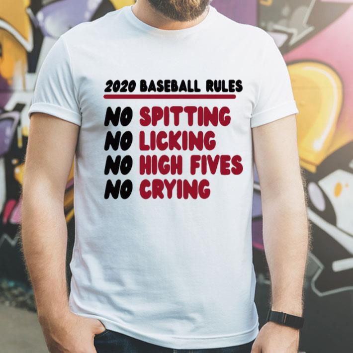 2020 Baseball Rules No Spitting No Licking No High Fives No Crying shirt 1 2020 Baseball Rules No Spitting No Licking No High Fives No Crying shirt