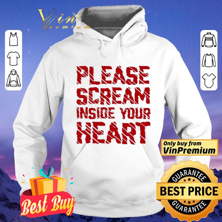 Please Scream Inside Your Heart shirt 4ecc7403 please scream inside your heart shirt 4 - Please Scream Inside Your Heart shirt