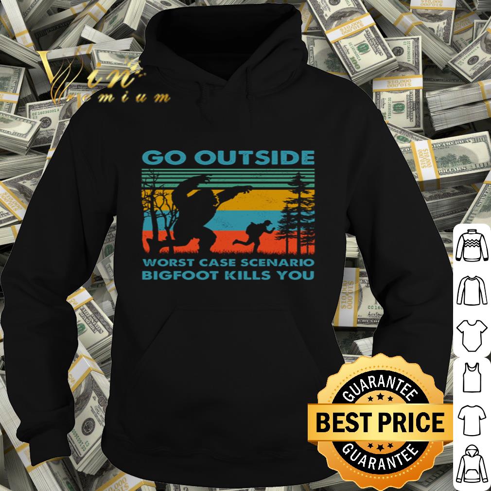 Vintage Bigfoot Go Outside Worst Case Scenario Bigfoot Kills You shirt