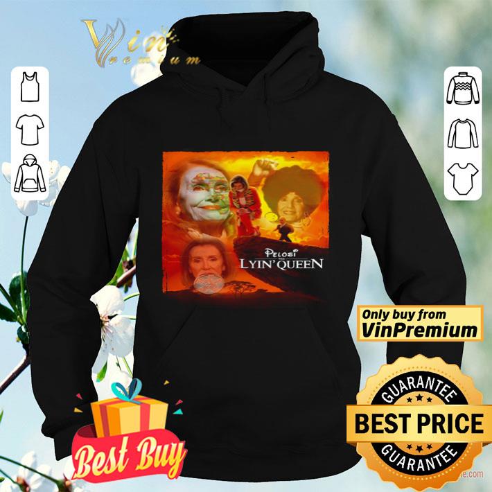 Pelosi Lyin’ Queen The Lion king shirt 8 Pelosi Lyin’ Queen The Lion king shirt