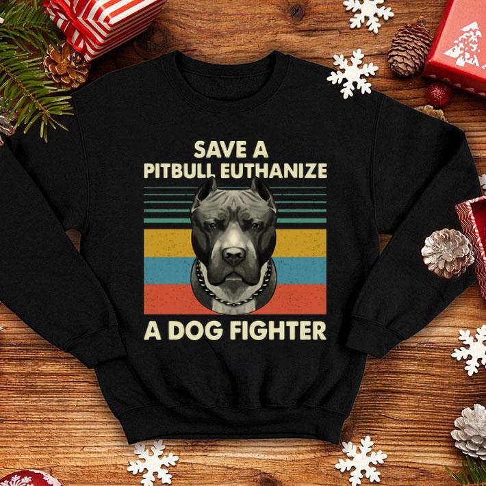 Save A Pitbull Euthanize A Dog Fighter Vintage shirt 1 Save A Pitbull Euthanize A Dog Fighter Vintage shirt