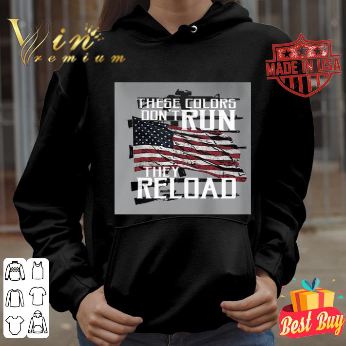 These Colors Don't Run They Reload Guns American Flag shirt