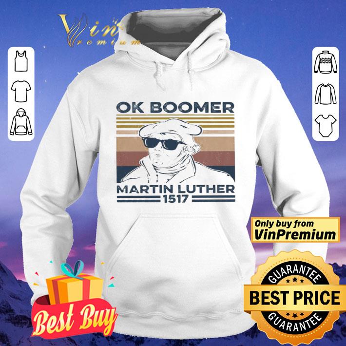 Ok boomer Martin Luther 1517 vintage shirt