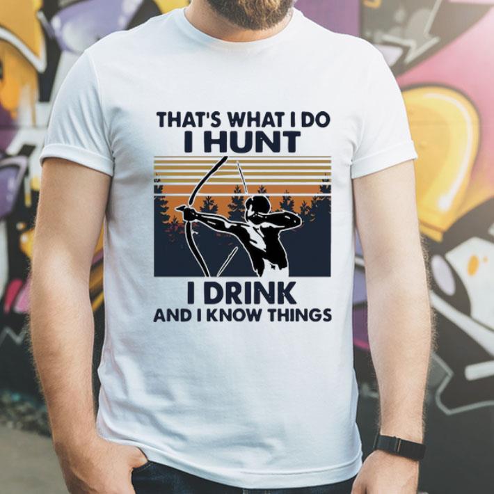 Vintage Bow Hunting That’s What I Do I Hunt I Drink And I Know Things shirt