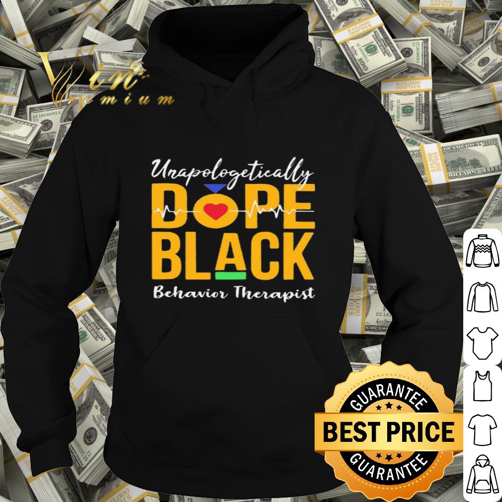 Unapologetically Dope Black Lives Matter Behavioral Therapist Heartbeat shirt