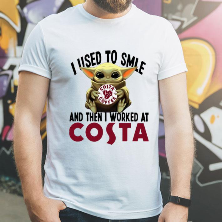 Star Wars Baby Yoda I Used To Smile And The I Worked At Costa shirt