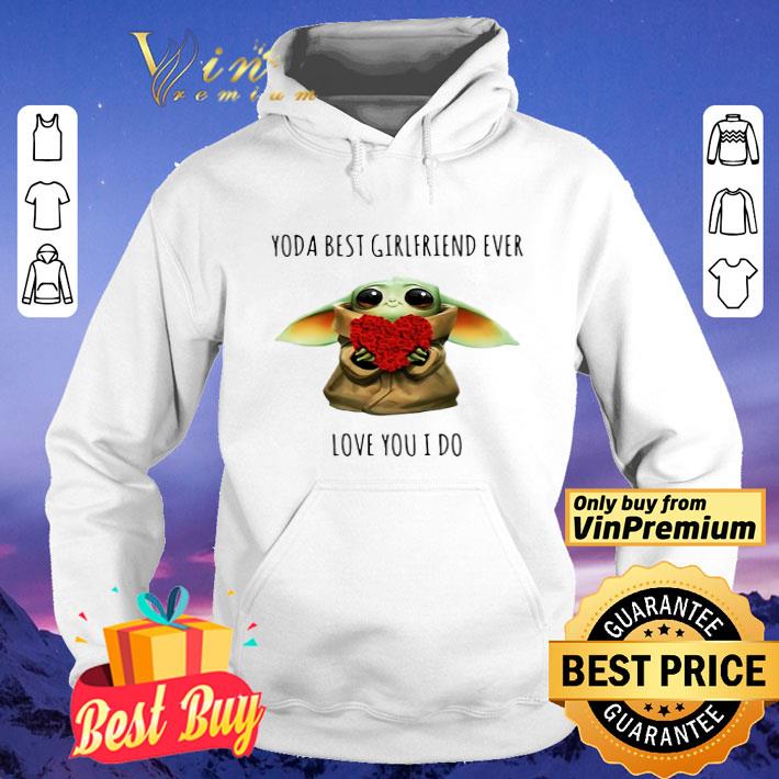 Yoda Best Girlfriend Ever Love You I Do shirt