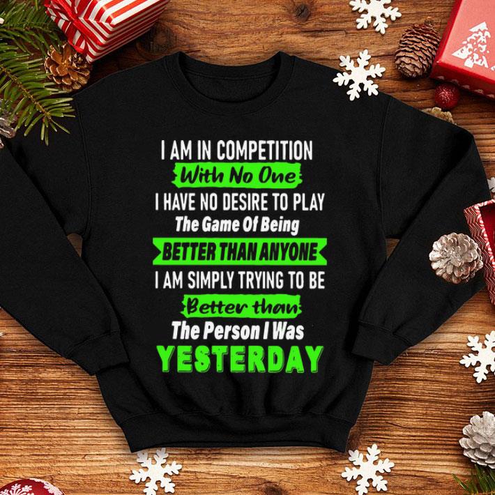 I Am In Competition With No One I Have No Desire To Play The Game shirt 12 I Am In Competition With No One I Have No Desire To Play The Game shirt
