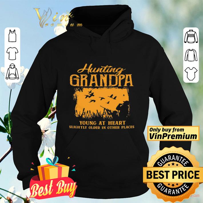 Hunting Grandpa Young At Heart Slightly Older In Other Places shirt