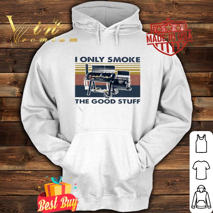 BBQ I Only Smoke The Good Stuff Vintage shirt