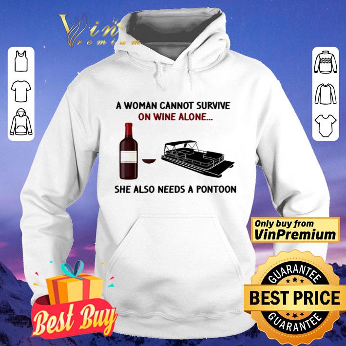 A woman cannot survive on wine alone she also needs a pontoon shirt