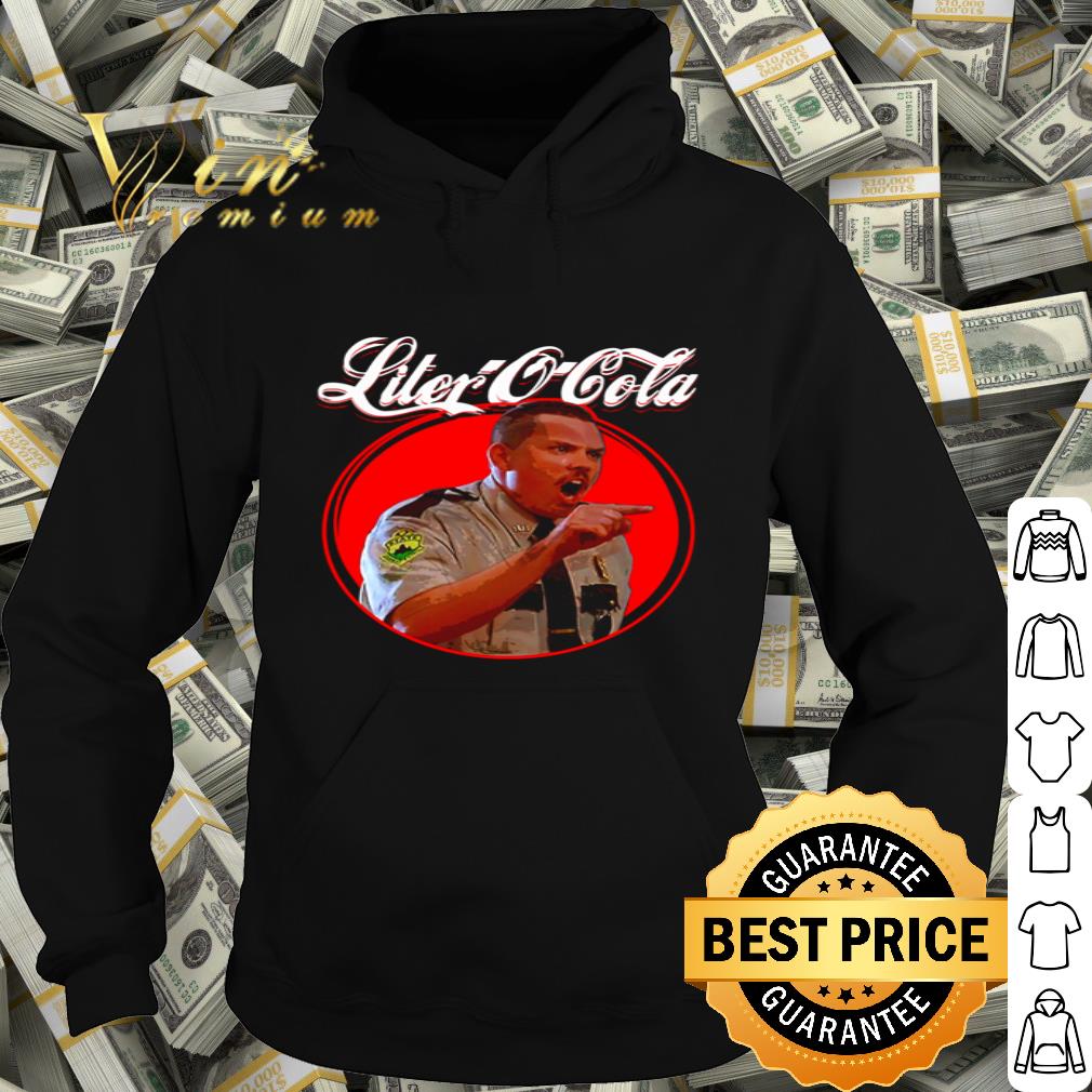 Farva Super Troopers liter-O-Cola shirt