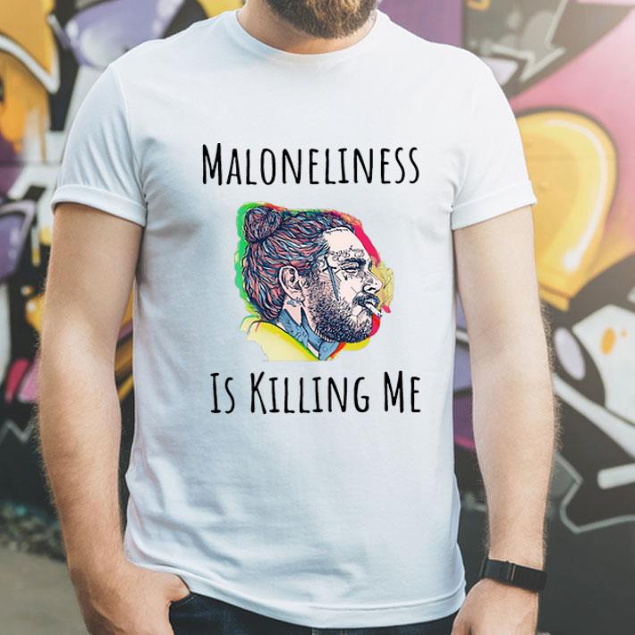 Maloneliness Is Killing Me Post Malone shirt