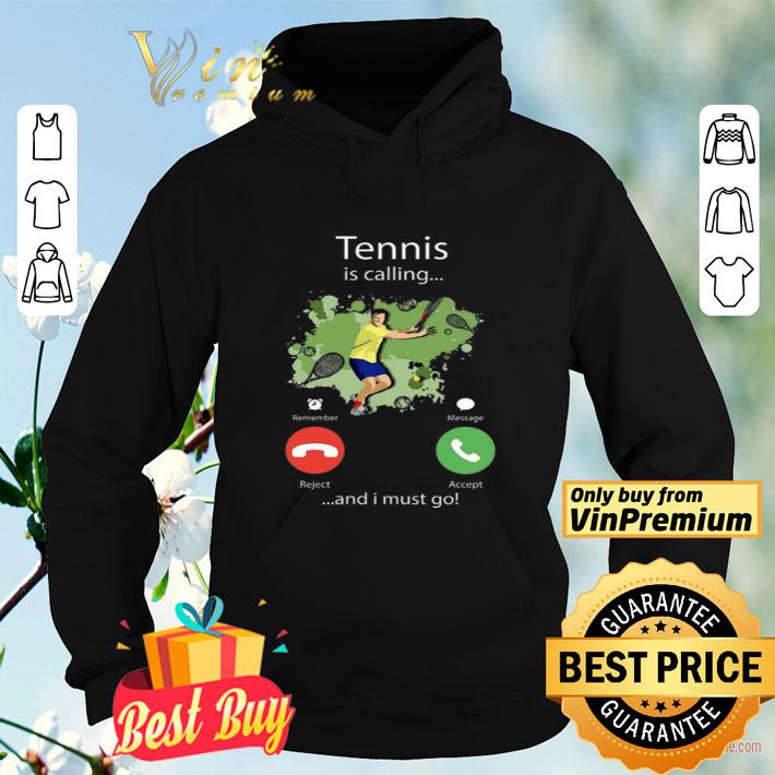 5d975c27 tennis is calling and i must go shirt 4 - Tennis Is Calling And I Must Go shirt
