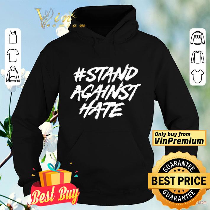Stand Against Hate shirt 5e73d1da stand against hate shirt 4 - Stand Against Hate shirt