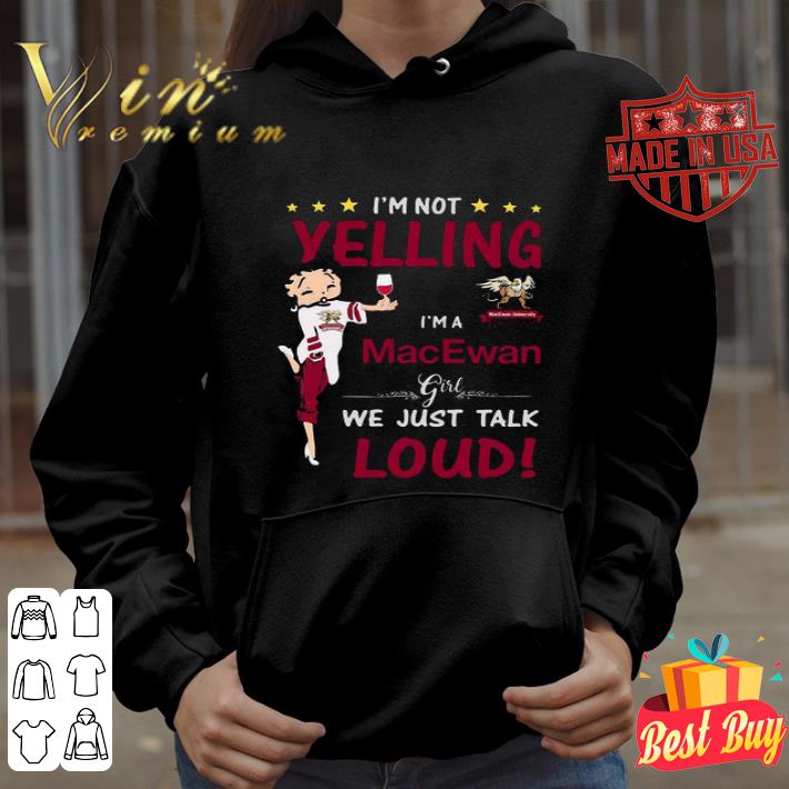 Betty Boop I’m Not Yelling I’m A Macewan We Just Talk Loud shirt