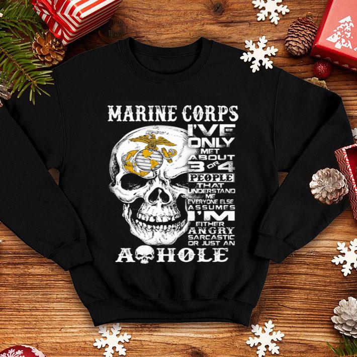 5eda70c5 skull marine corps i ve only met about 3 or 4 people that understand shirt 4 - Skull Marine Corps I've Only Met About 3 Or 4 People That Understand shirt