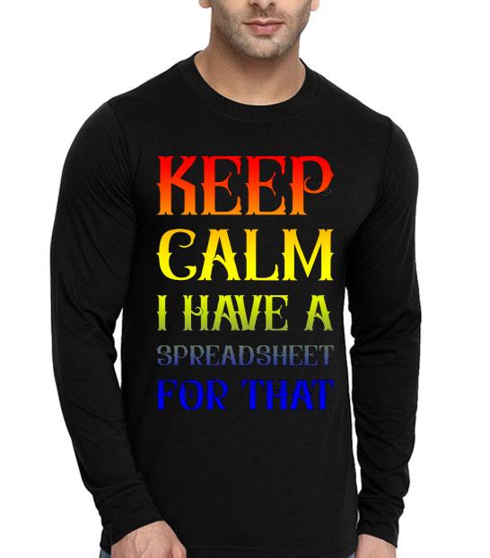 5efd9095 keep calm i have a spreadsheet for that shirt 4 - Keep Calm I Have A Spreadsheet For That Shirt