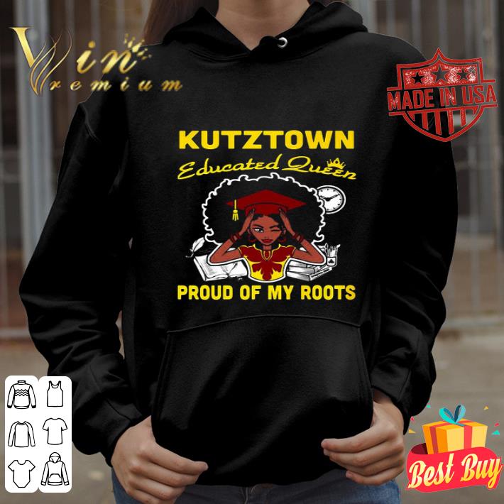 Kutztown Educated Queen Proud Of My Roots shirt 5ffe78af kutztown educated queen proud of my roots shirt 4 - Kutztown Educated Queen Proud Of My Roots shirt