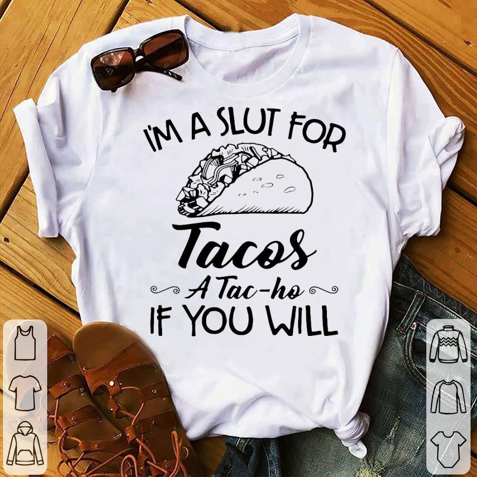 I’m A Slut For Tacos A Tac-ho If You Will Shirt 638eab24 i m a slut for tacos a tac ho if you will shirt 4 - I’m A Slut For Tacos A Tac-ho If You Will Shirt