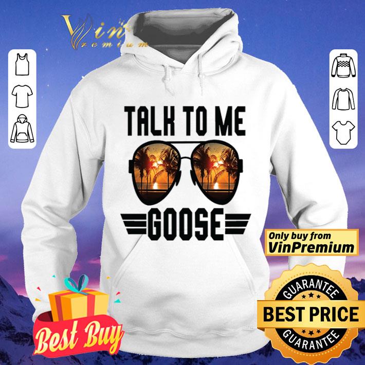 talk to me goose shirt